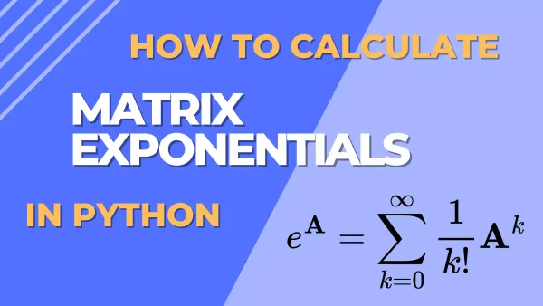 Calculating Matrix Exponentials Using Python