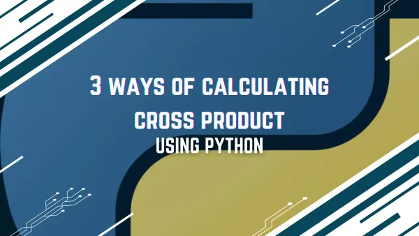 Three Ways Compute Cross Product in Python
